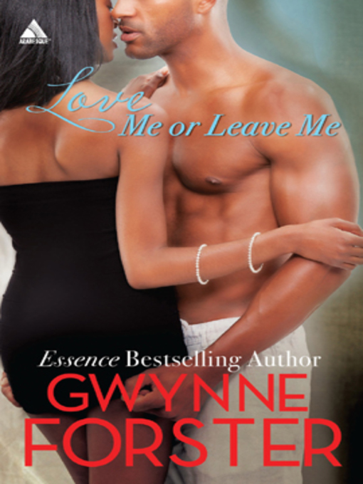 Title details for Love Me or Leave Me by Gwynne Forster - Available